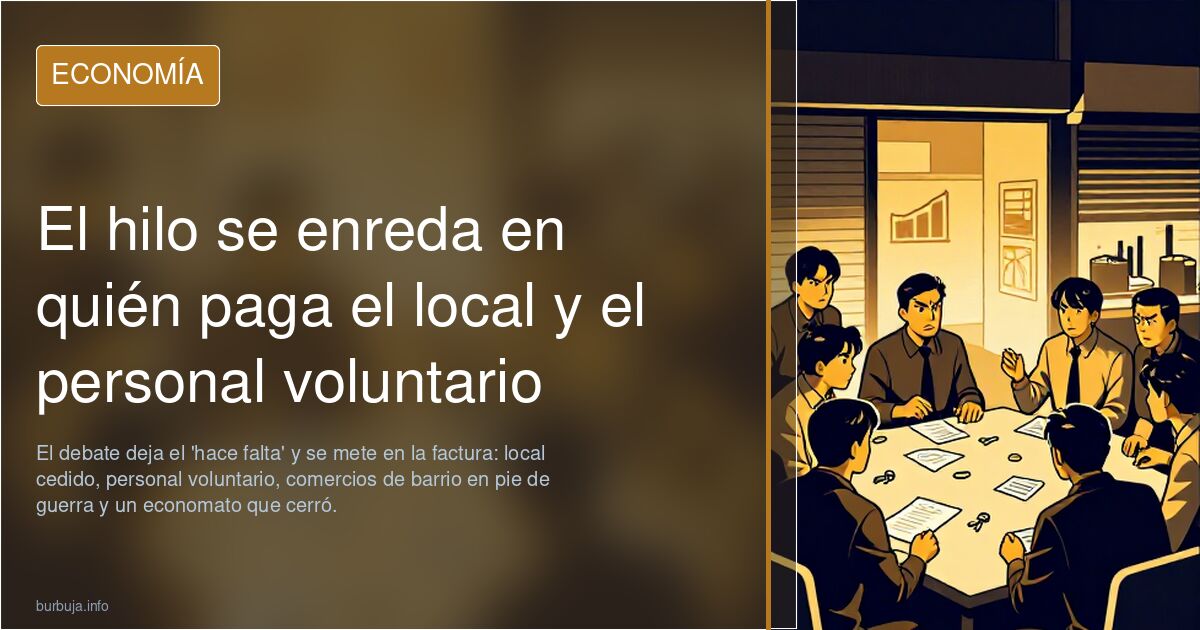 El hilo se enreda en quién paga el local y el personal voluntario