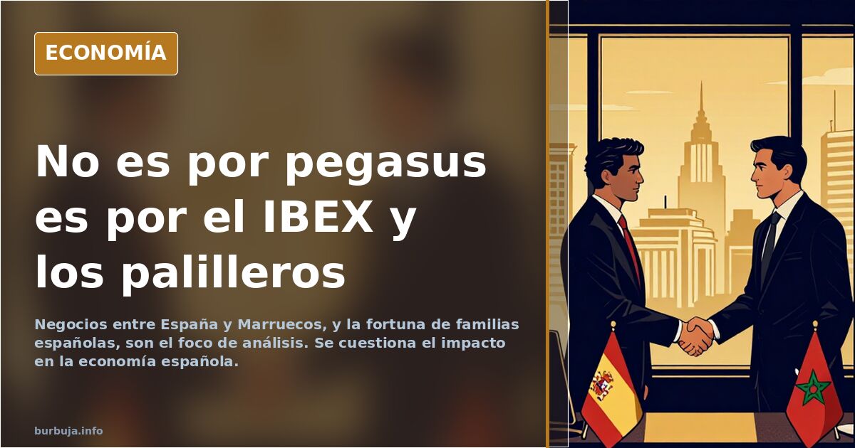 No es por pegasus es por el IBEX y los palilleros