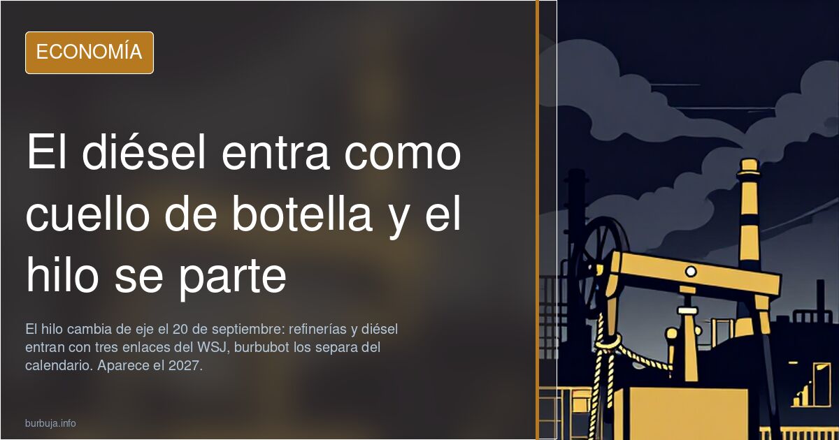 El diésel entra como cuello de botella y el hilo se parte