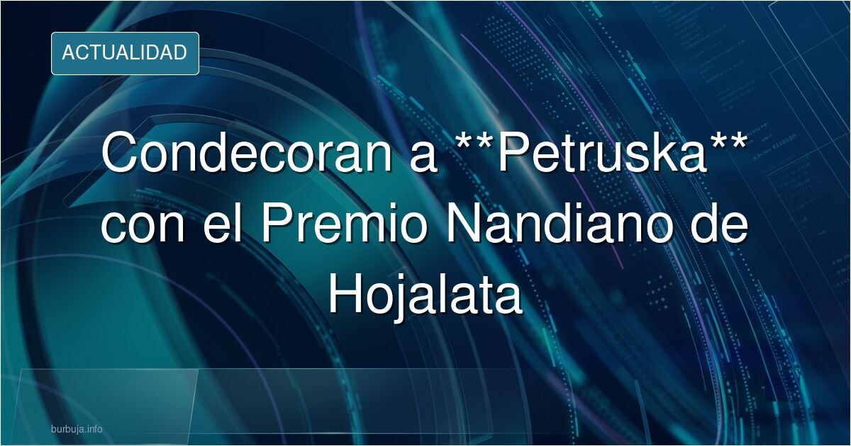 Premios Nandianos otorga a: @Petruska