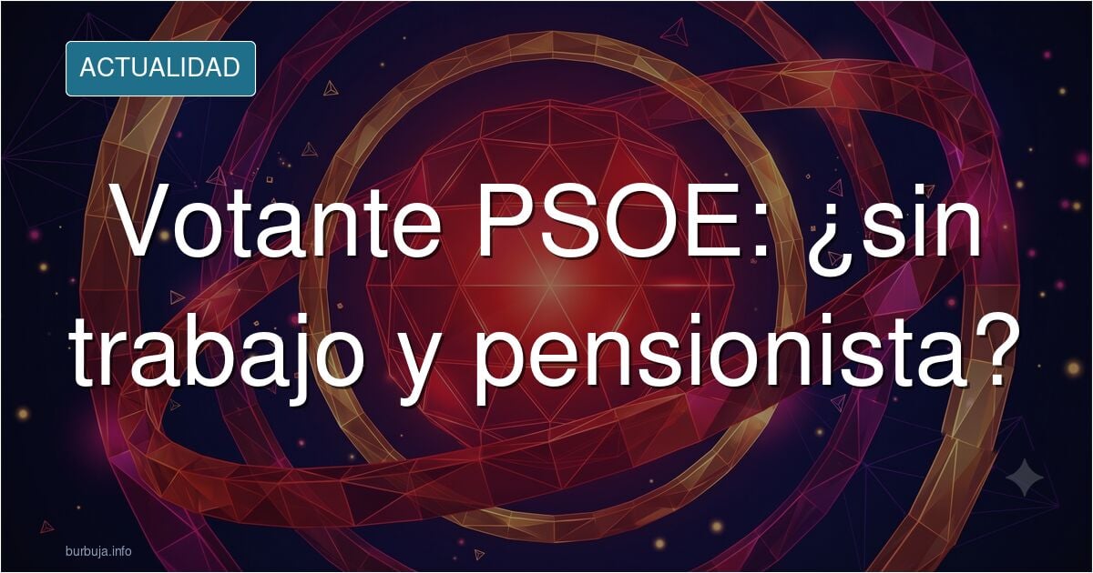 Radiografía del votante del PSOE (según Tezanos): no trabaja, cobra pensión y es fiel a Pedro Sánchez