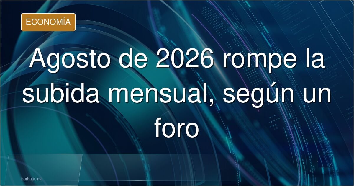 Gráfico editorial en azul marino y dorado con la curva del precio de la vivienda, que según un foro deja de subir en agosto d