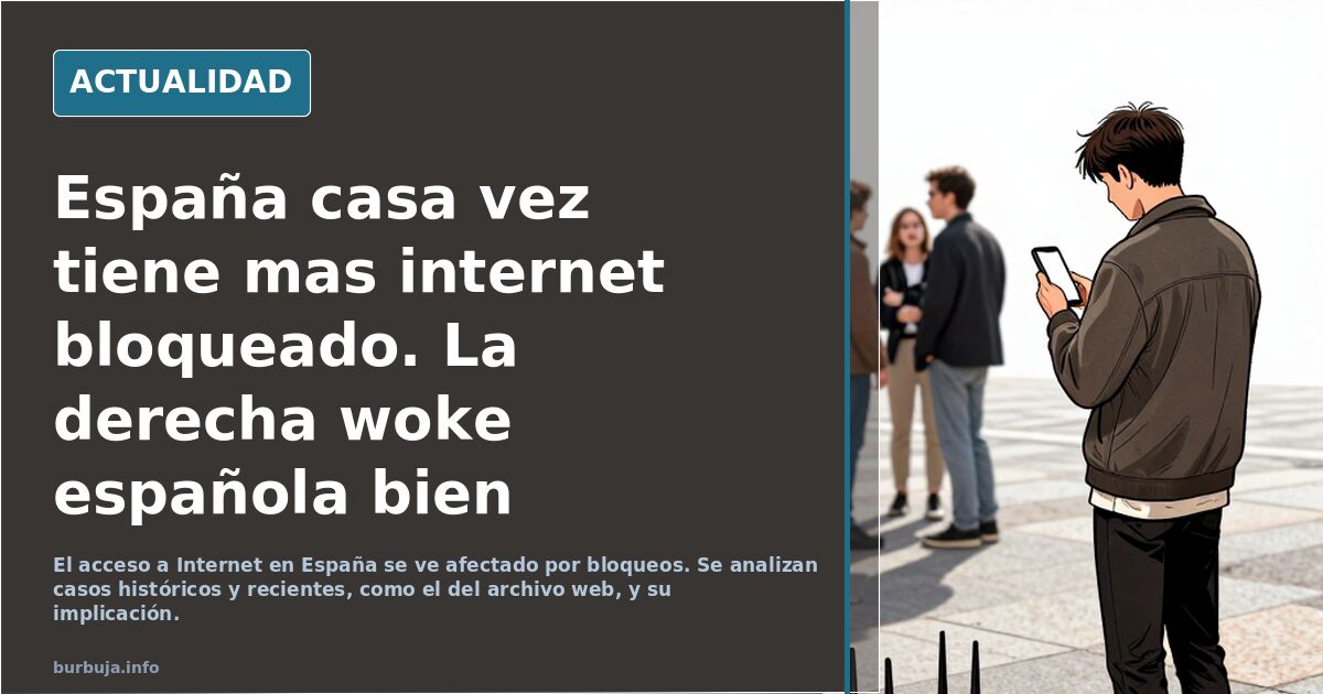 España casa vez tiene mas internet bloqueado. La derecha woke española bien calladitos siempre.