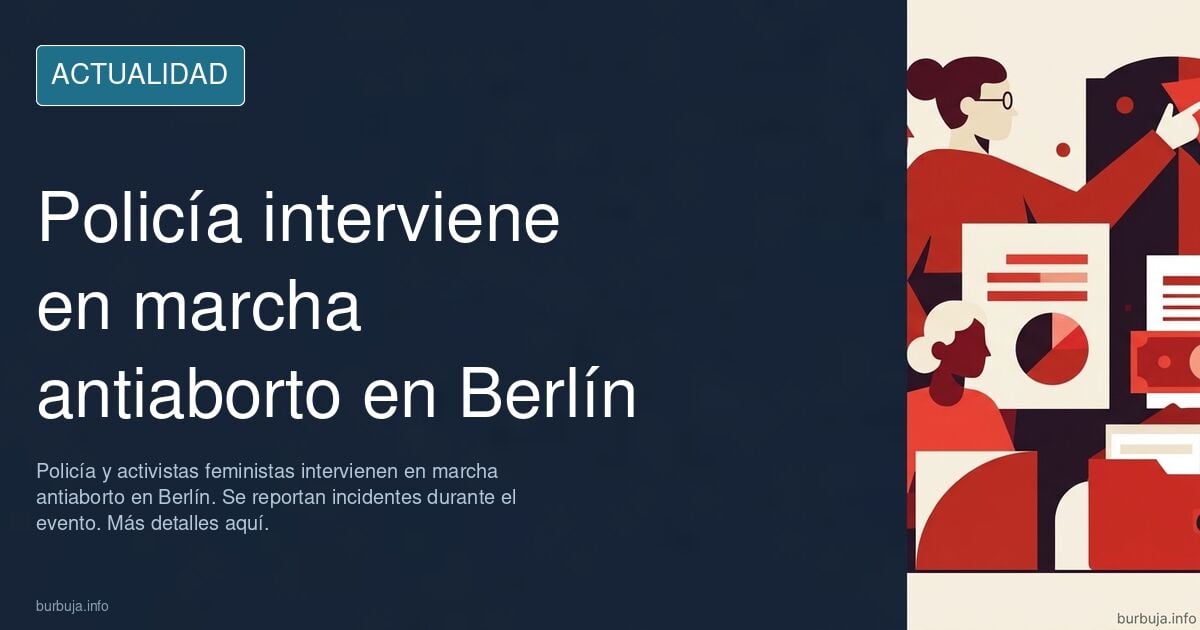 La policia y feministas radicales intervienen en una marcha antiaborto en Alemania.
