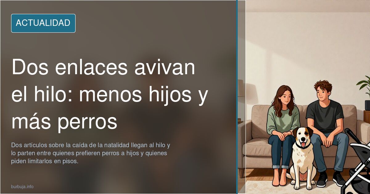 Dos enlaces avivan el hilo: menos hijos y más perros
