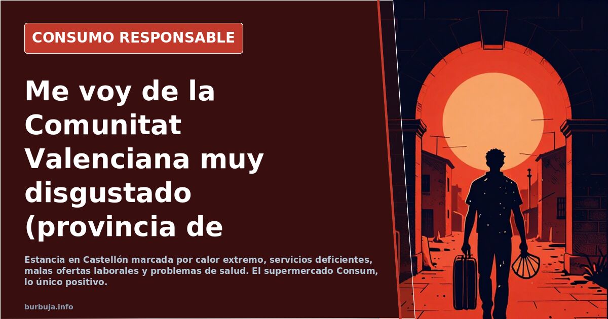 Me voy de la Comunitat Valenciana muy disgustado (provincia de castellón)