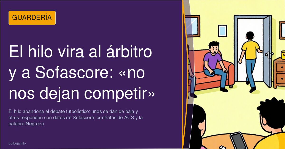 El hilo vira al árbitro y a Sofascore: «no nos dejan competir»