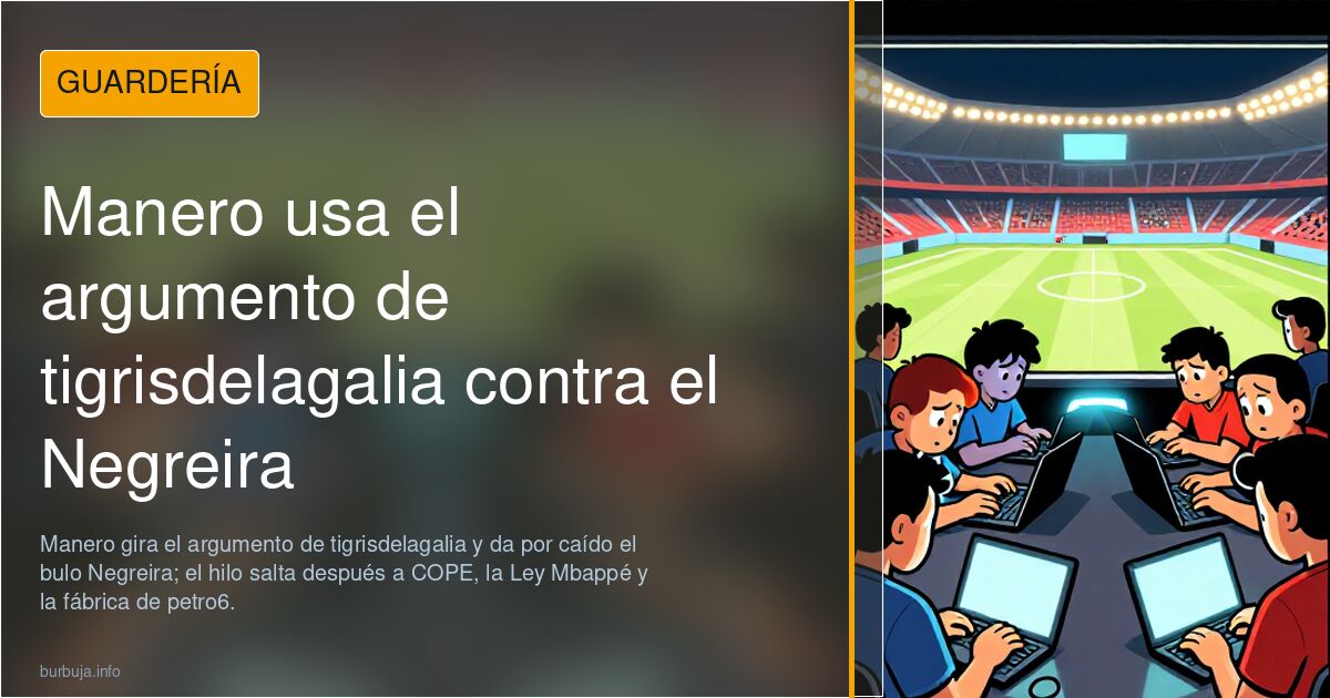 Manero usa el argumento de tigrisdelagalia contra el Negreira