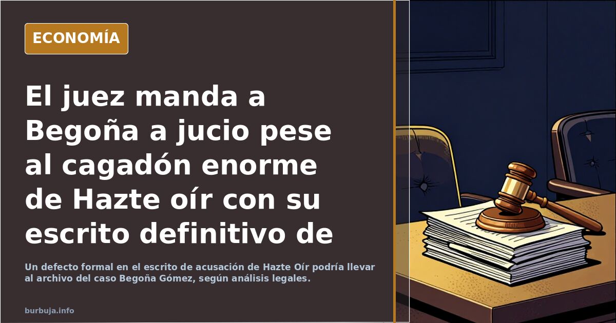 El juez manda a Begoña a jucio pese al cagadón enorme de Hazte oír con su escrito definitivo de acusación.