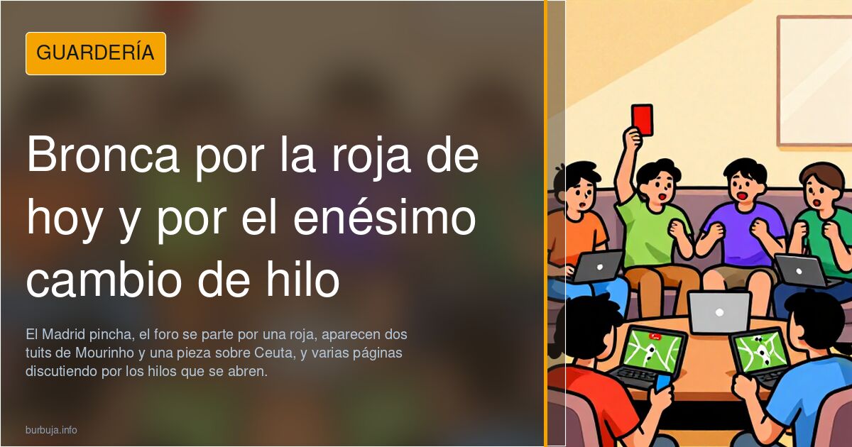Bronca por la roja de hoy y por el enésimo cambio de hilo