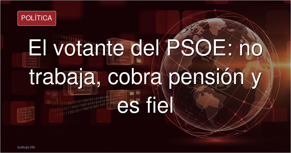 Radiografía del votante del PSOE (según Tezanos): no trabaja, cobra pensión y es fiel a Pedro Sánchez