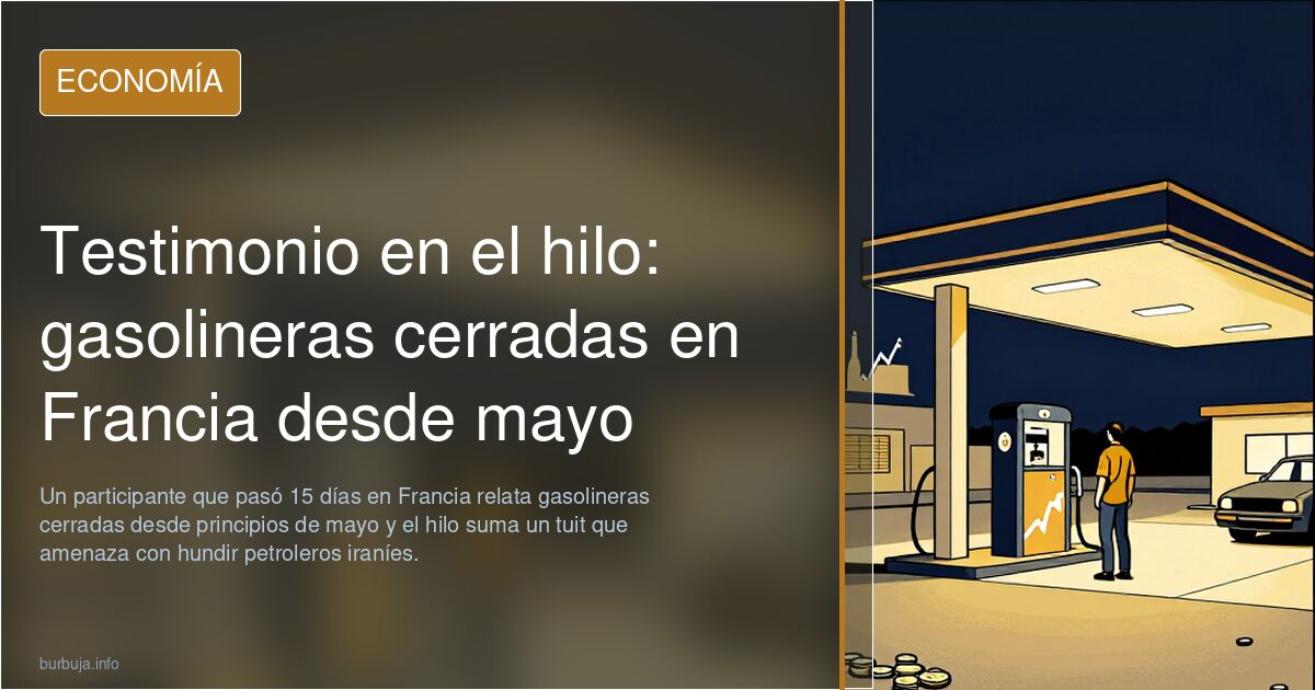 Testimonio en el hilo: gasolineras cerradas en Francia desde mayo