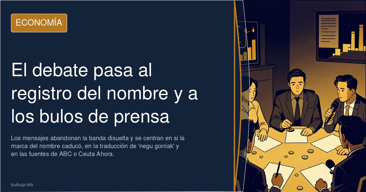 El debate pasa al registro del nombre y a los bulos de prensa