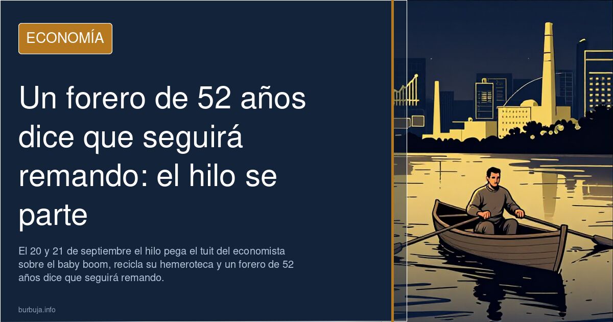 Un forero de 52 años dice que seguirá remando: el hilo se parte