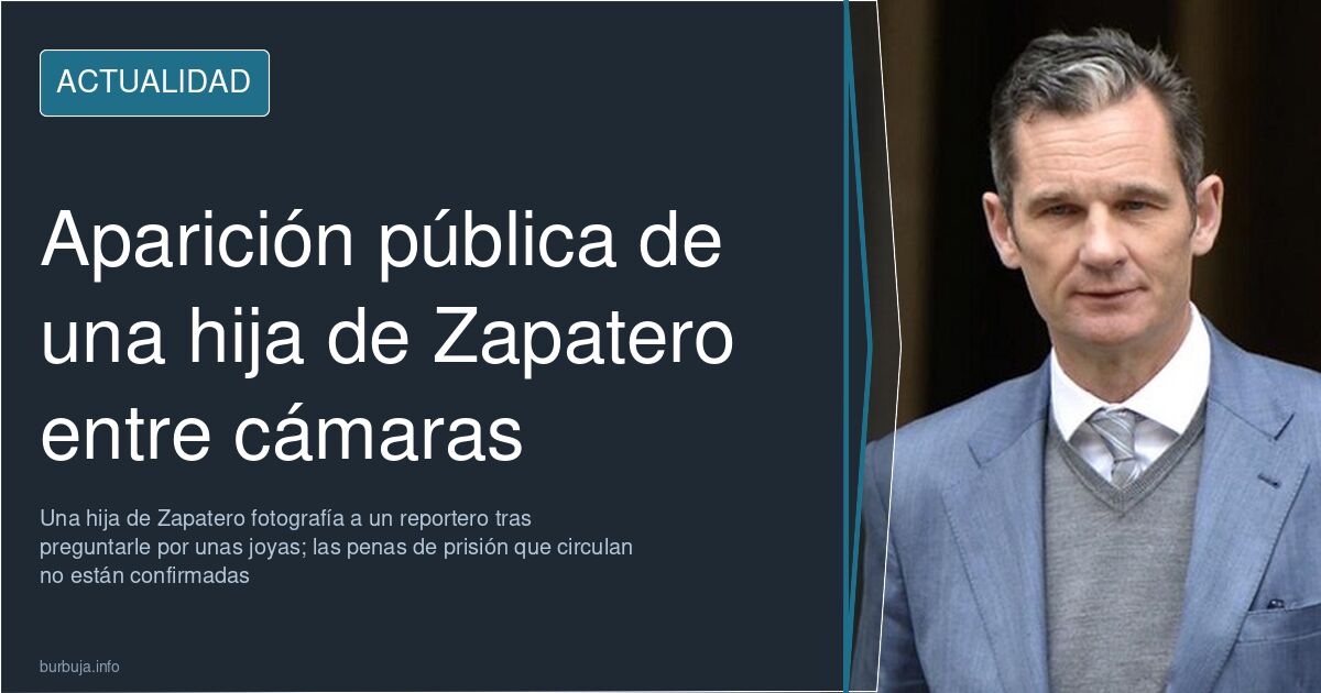 Zapatero's daughter photographs reporter after jewellery question