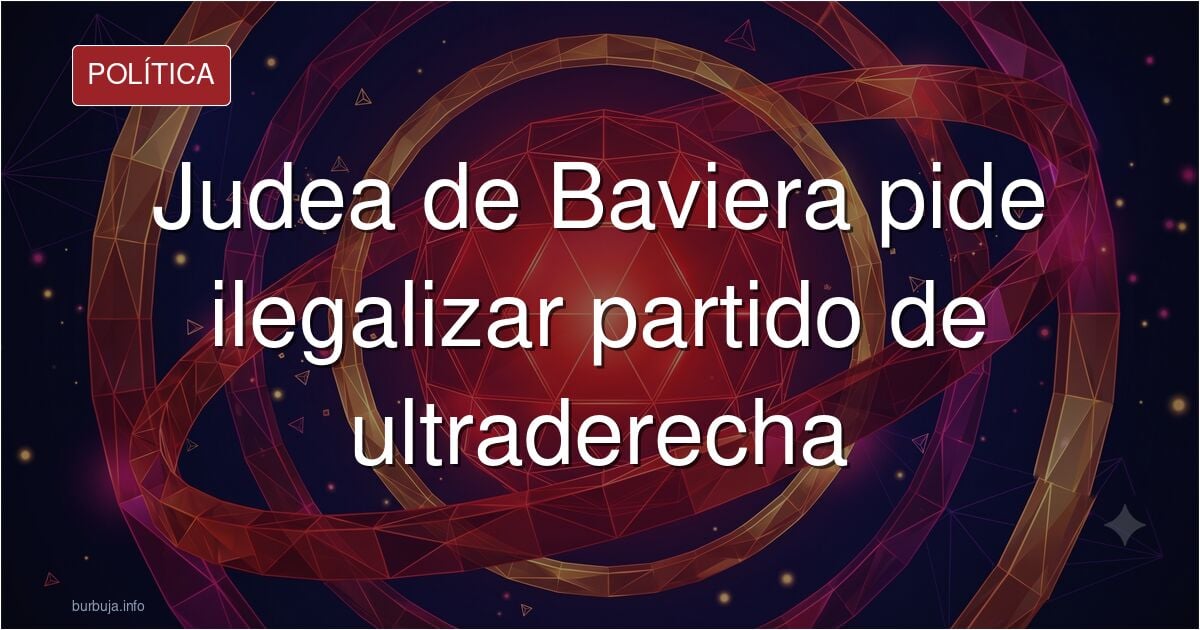 Una judia de Baviera quiere ilegalizar la Afd.