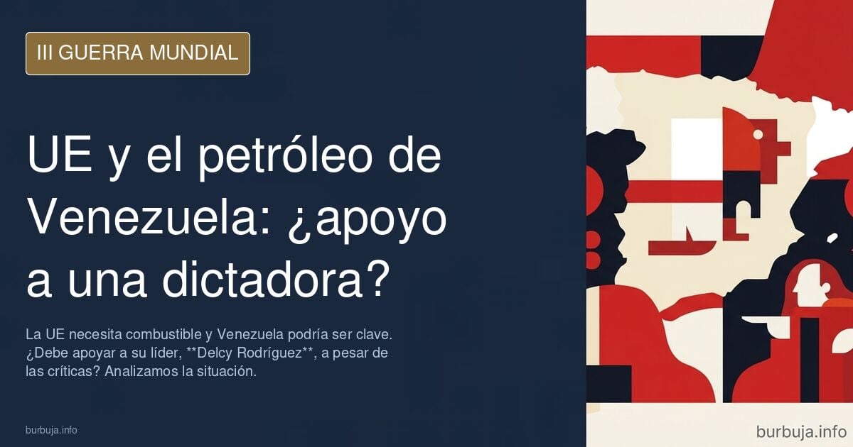 SI LA UE quiere combustible DEBE APOYAR a mi  Diktadora Delcy (NO jorobaR CUANDO CHARO PREMIO LATA DEL PUS TERMINE PRESA O perecidA)