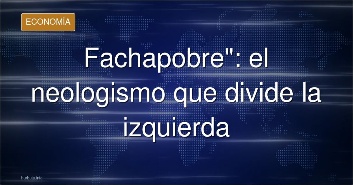 El nuevo término pogreguano que sustituye a reaccionario, carca y nancy: "reaccionariopobre". Neologismos no tan neos.