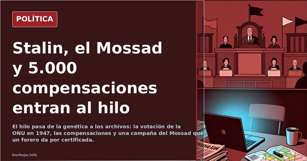 Stalin, el Mossad y 5.000 compensaciones entran al hilo