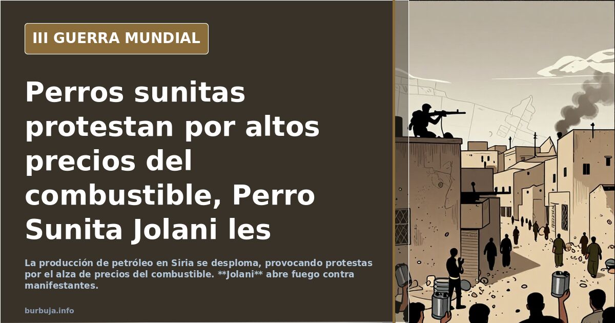 Perros sunitas protestan por altos precios del combustible, Perro Sunita Jolani les dispara