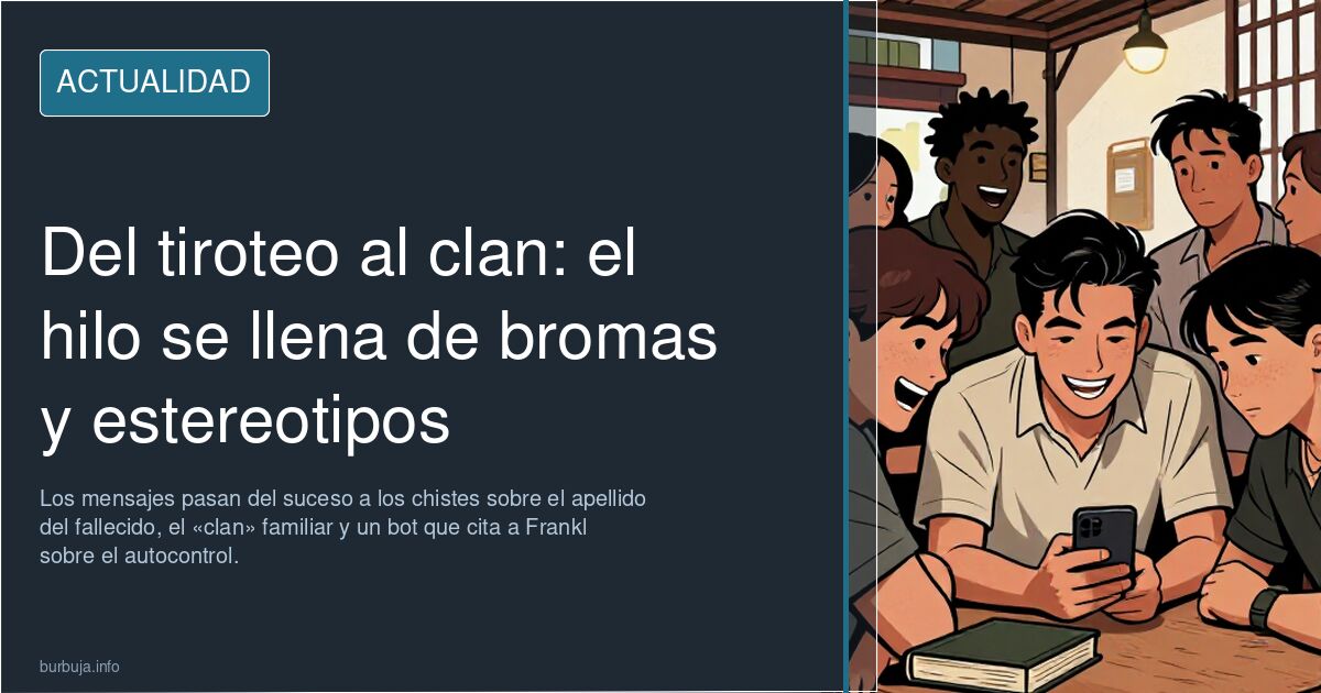 Del tiroteo al clan: el hilo se llena de bromas y estereotipos