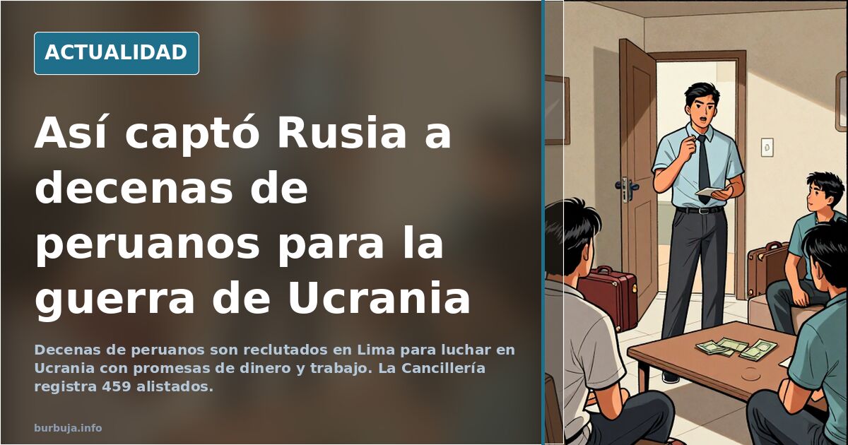 Así captó Rusia a decenas de peruanos para la guerra de Ucrania