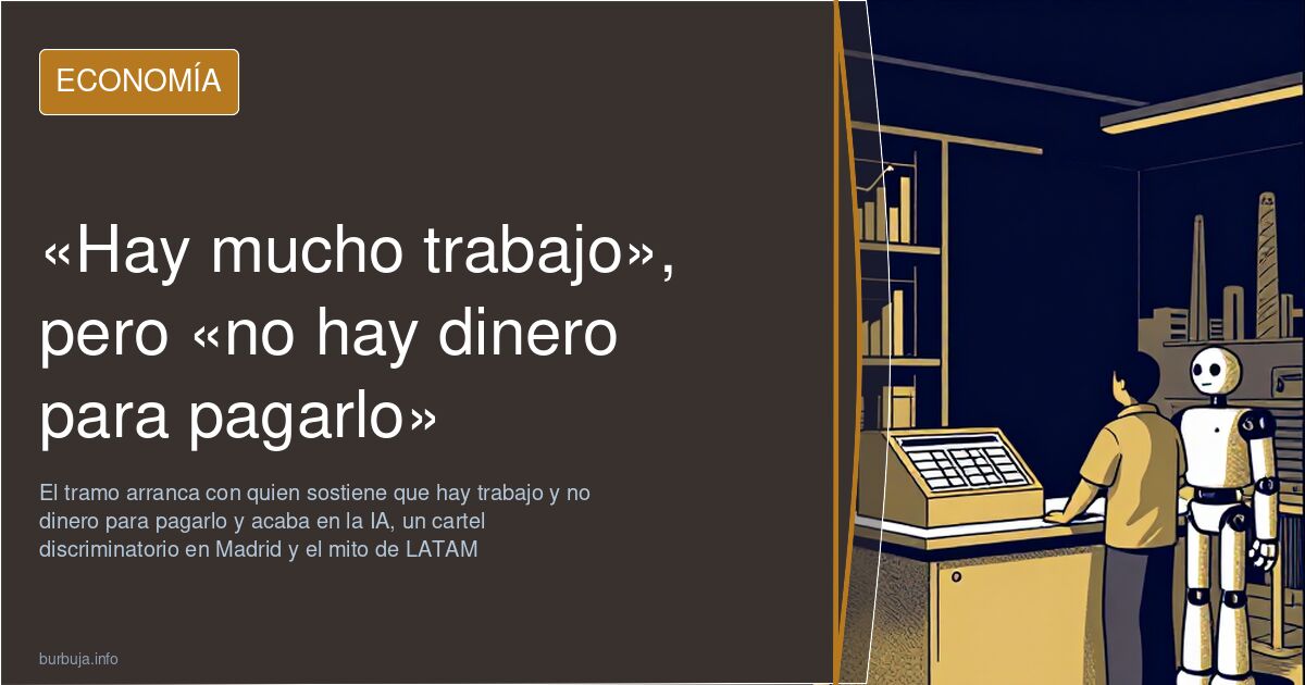 «Hay mucho trabajo», pero «no hay dinero para pagarlo»