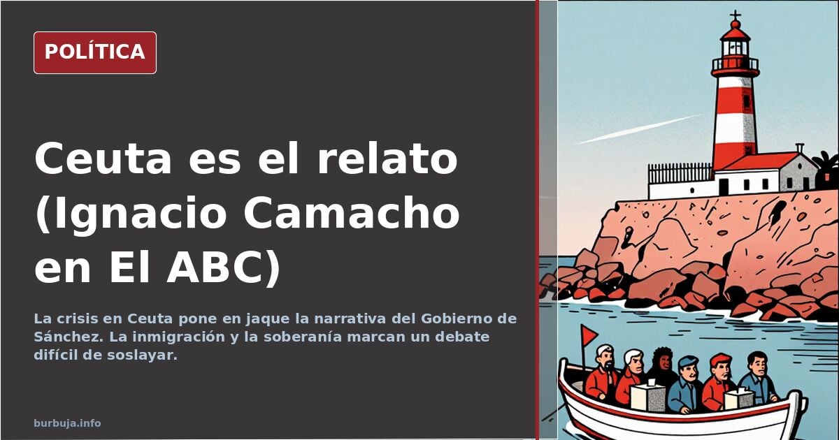 Ceuta es el relato (Ignacio Camacho en El ABC)