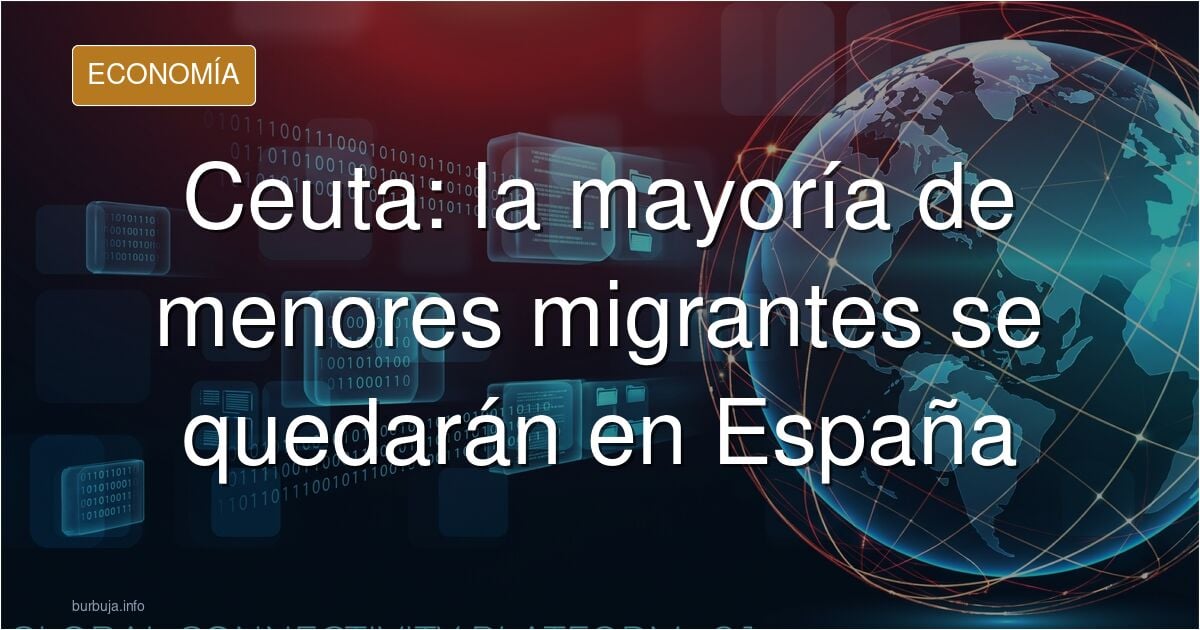 El Gobierno dice que la mayoría de los menores que entraron a Ceuta "se van a quedar"
