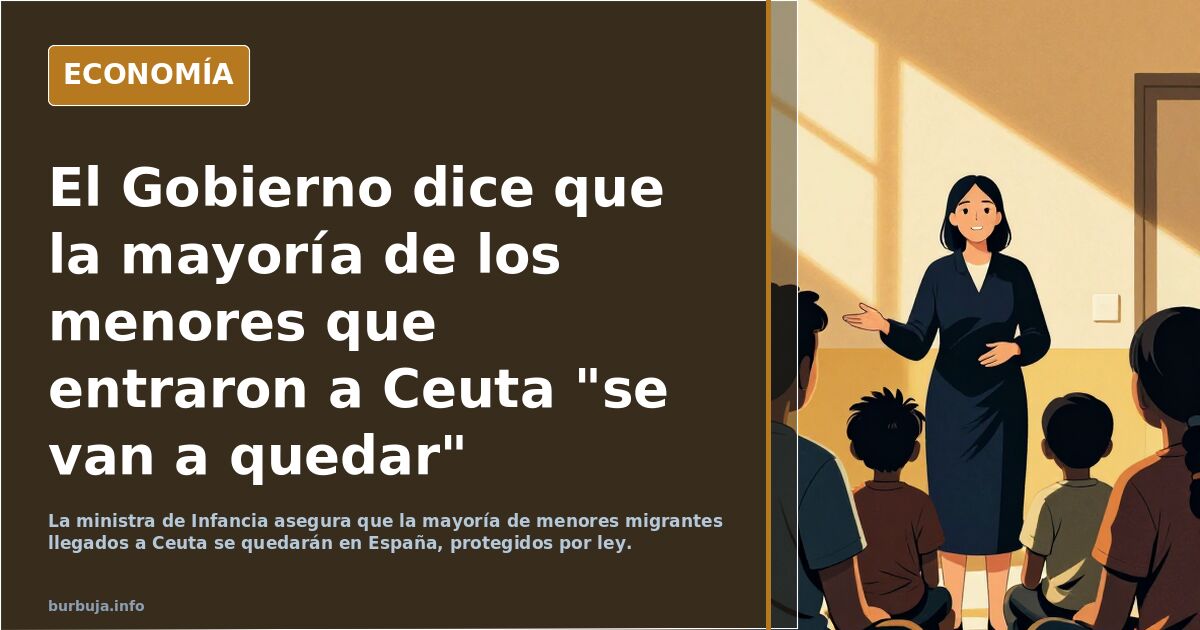 El Gobierno dice que la mayoría de los menores que entraron a Ceuta "se van a quedar"