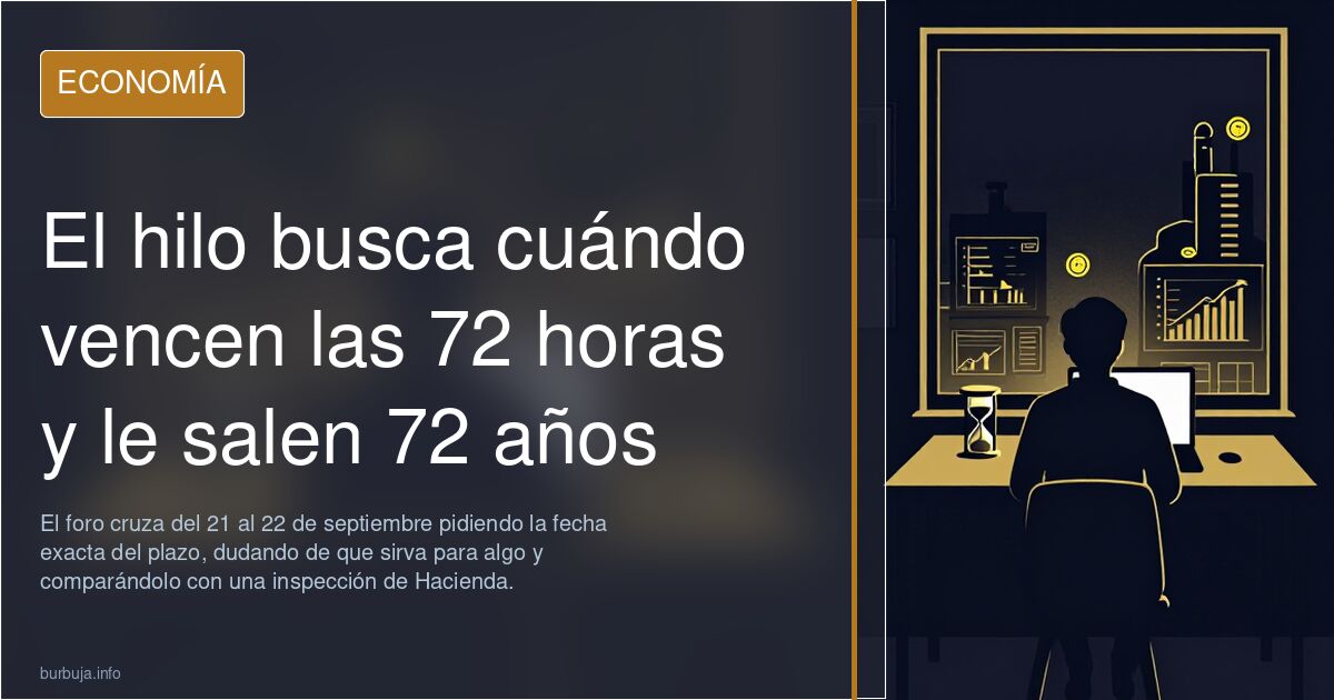 El hilo busca cuándo vencen las 72 horas y le salen 72 años