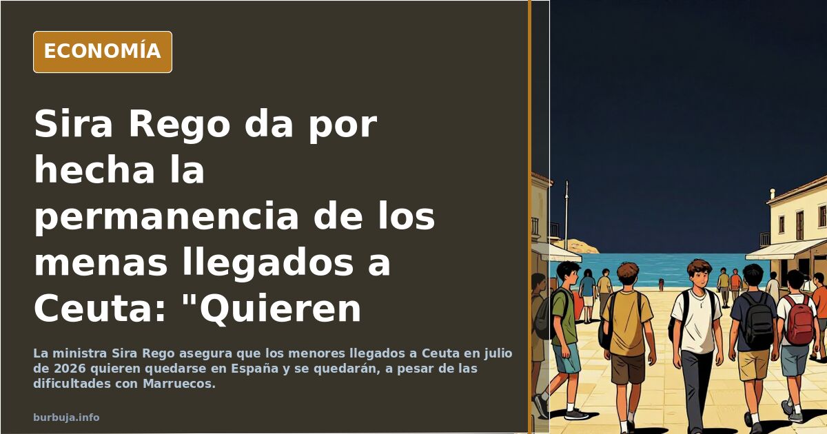 Sira Rego da por hecha la permanencia de los menas llegados a Ceuta: "Quieren quedarse en España. Y se van a quedar"