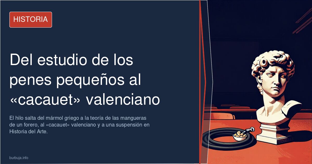 Del estudio de los penes pequeños al «cacauet» valenciano