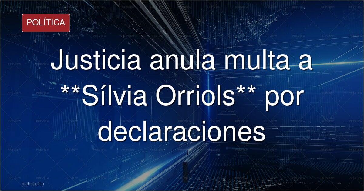 Sílvia Orriols gana el juicio a la Generalitat y le quitan la multa de 10.001