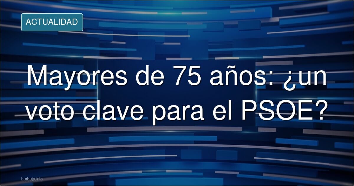 Los mayores de 75 votan mayormente a partidos pro-inmigracion