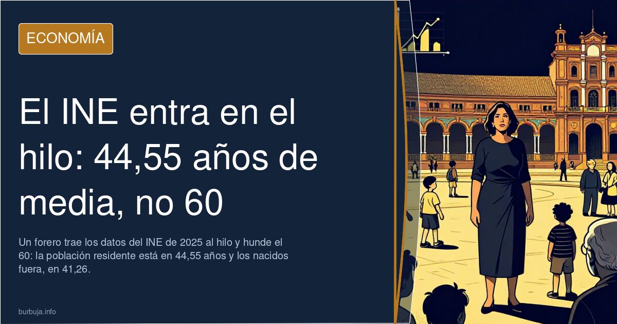 El INE entra en el hilo: 44,55 años de media, no 60