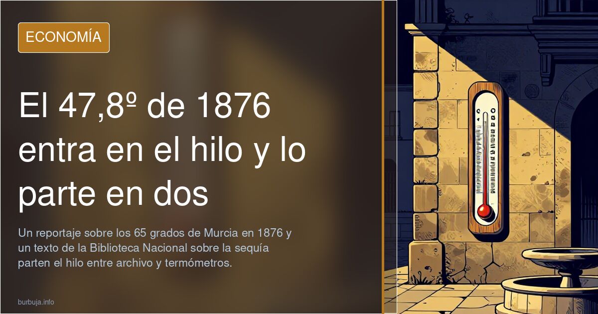 El 47,8º de 1876 entra en el hilo y lo parte en dos
