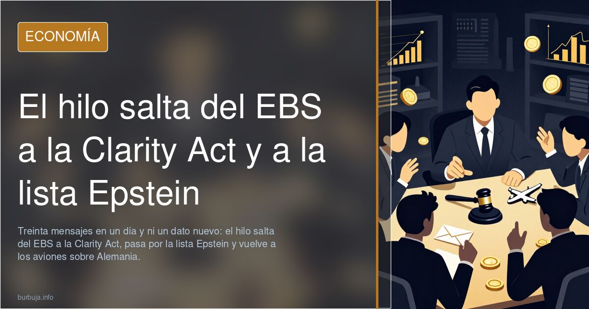 El hilo salta del EBS a la Clarity Act y a la lista Epstein