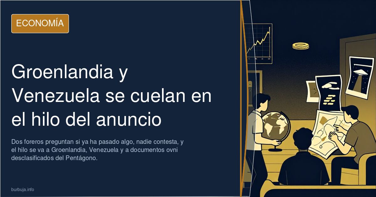 Groenlandia y Venezuela se cuelan en el hilo del anuncio