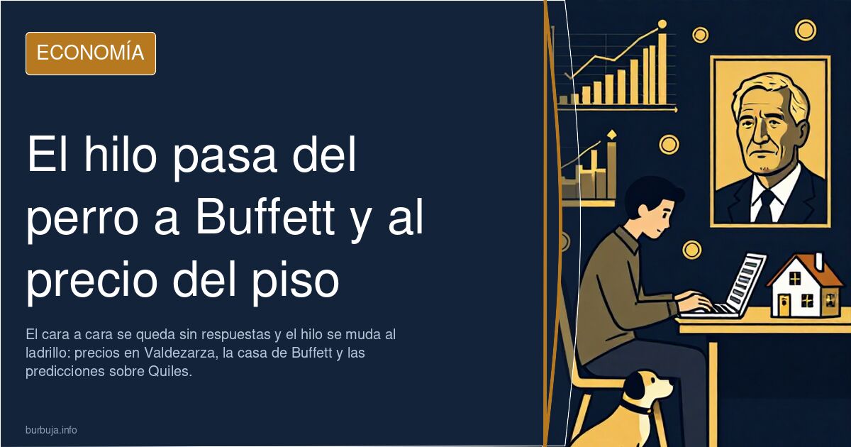 El hilo pasa del perro a Buffett y al precio del piso