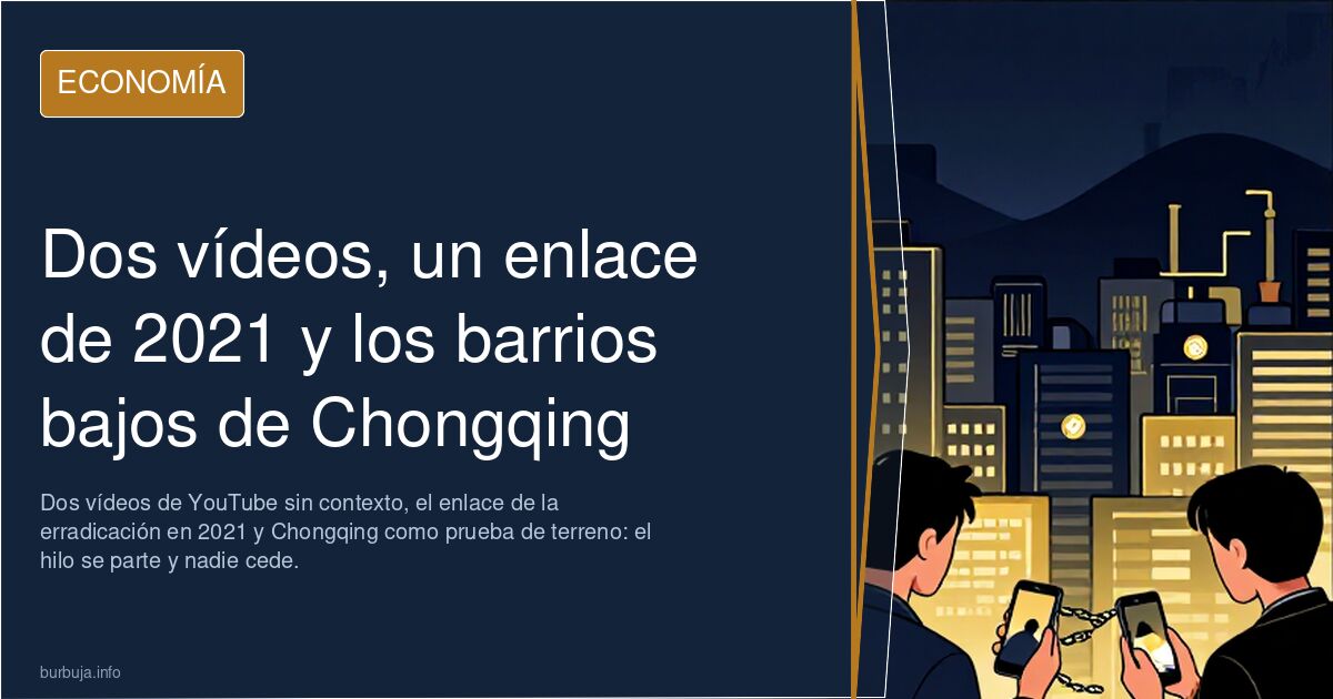 Dos vídeos, un enlace de 2021 y los barrios bajos de Chongqing