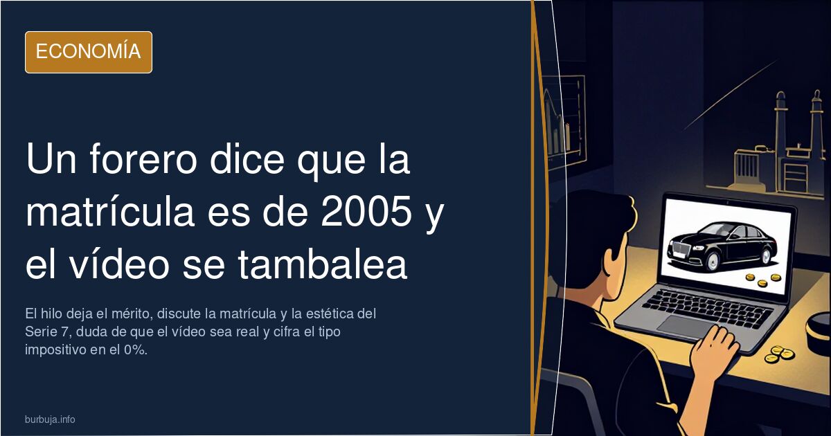 Un forero dice que la matrícula es de 2005 y el vídeo se tambalea