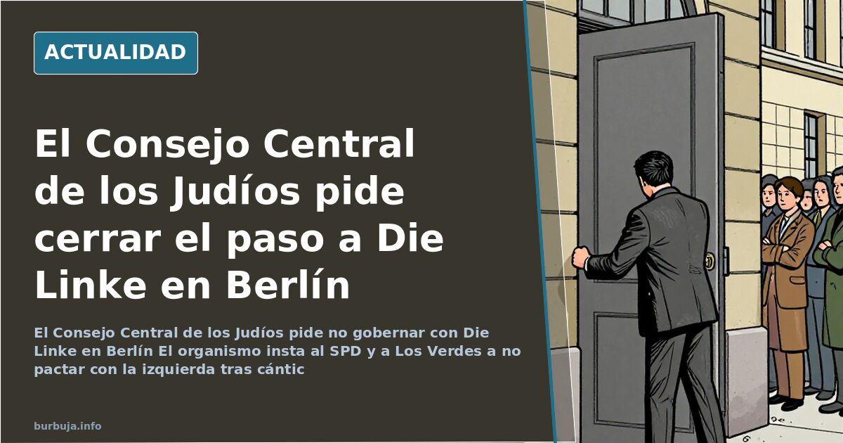 El Consejo Central de los Judíos pide cerrar el paso a Die Linke en Berlín