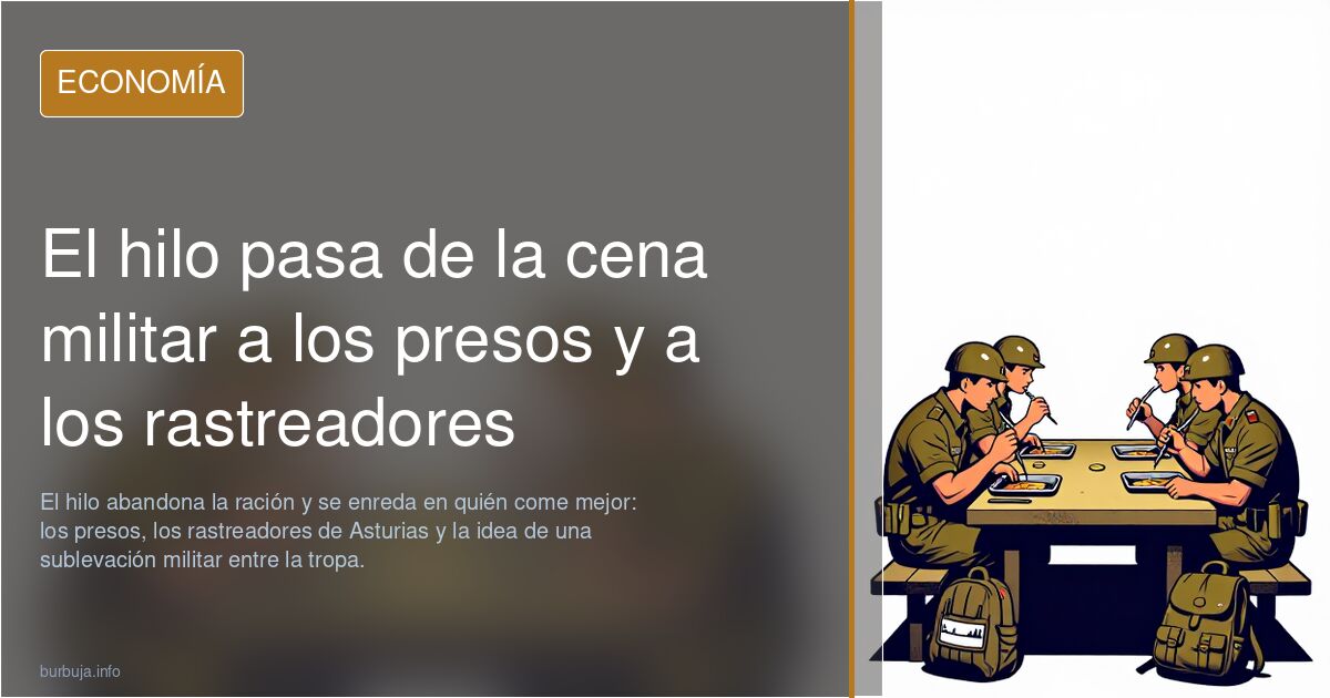 El hilo pasa de la cena militar a los presos y a los rastreadores