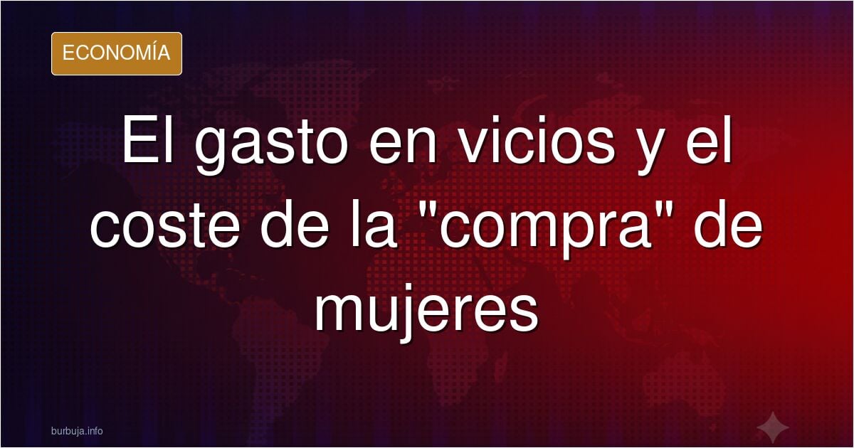 ¿Por qué hay tanto menso que se lo gasta todo en vicio y cuando lo hace, lo hace pensando en comprar muyeres?