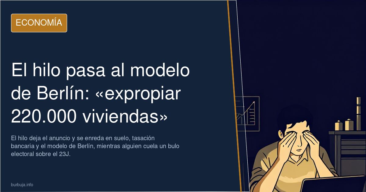 El hilo pasa al modelo de Berlín: «expropiar 220.000 viviendas»