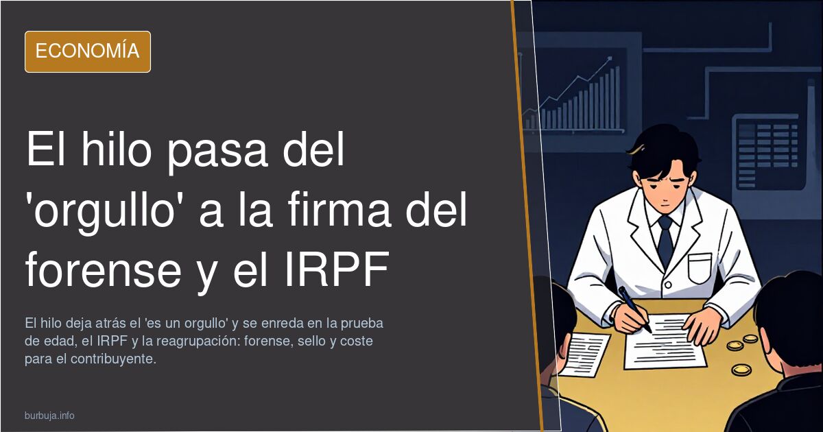 El hilo pasa del 'orgullo' a la firma del forense y el IRPF