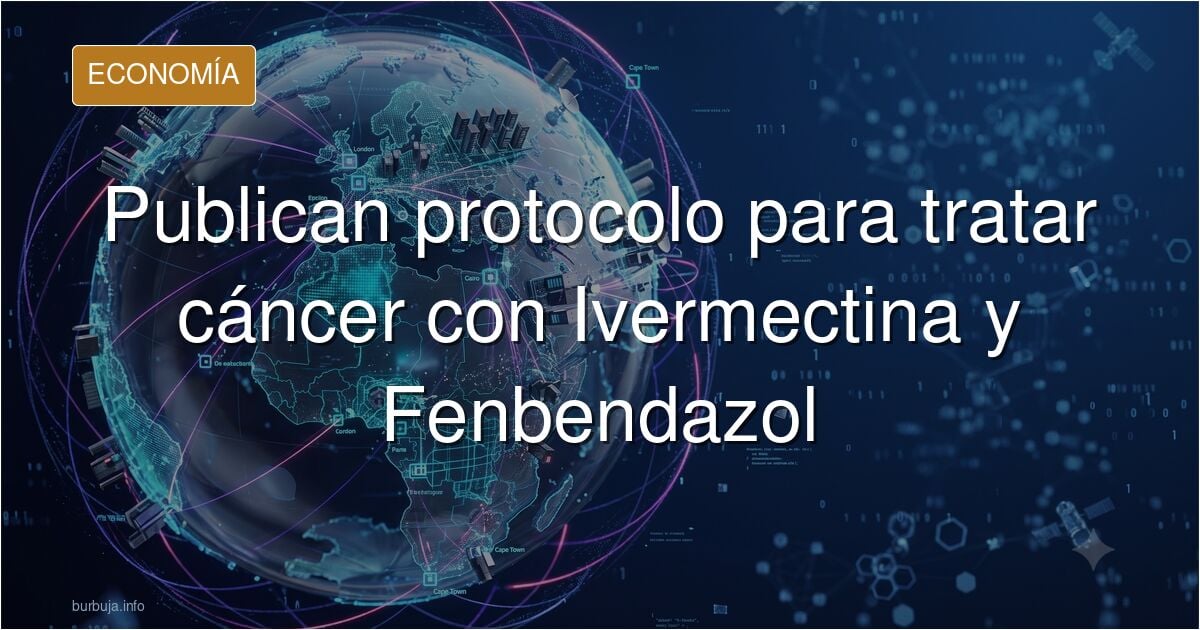 El primer protocolo  que utiliza Ivermectina y Fenbendazol para el tratamiento del cáncer finalmente ha sido revisado por pares y publicado