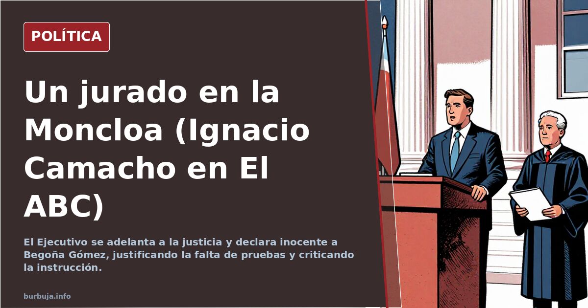 Un jurado en la Moncloa (Ignacio Camacho en El ABC)