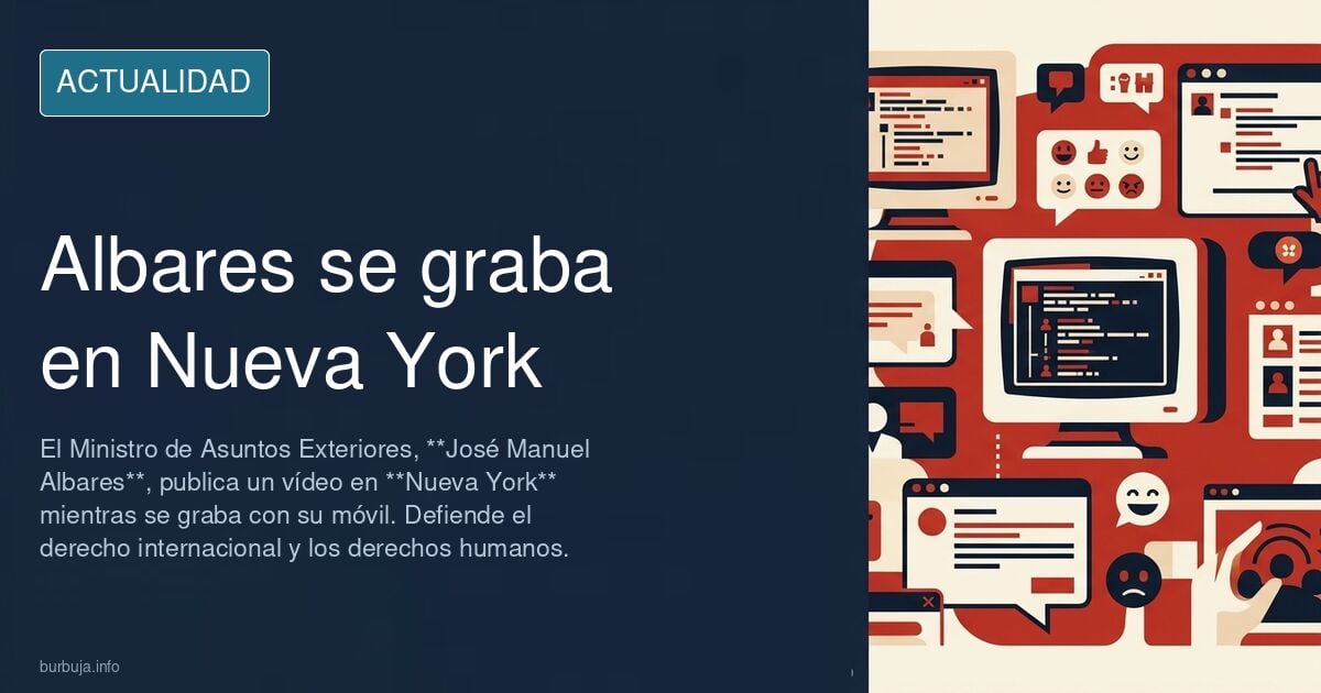 Ministro Albares publica un video mientras le graban grabándose con el móvil por las avenidas de Nueva York.